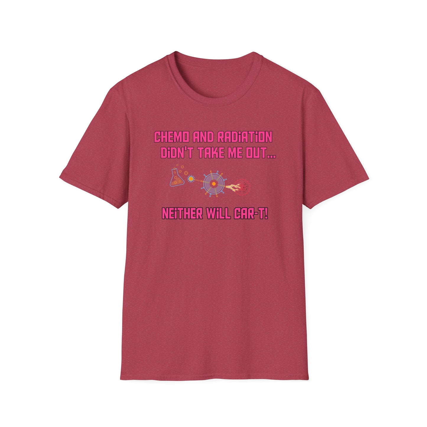 Chemo and Radiation... Unisex Softstyle T-Shirt