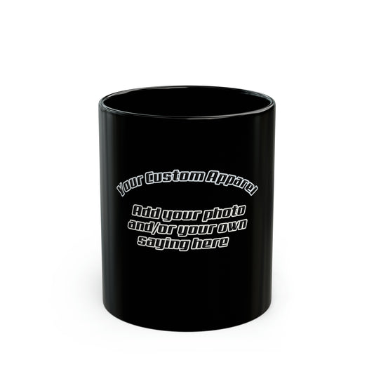 Custom Saying Black Mug (11oz)