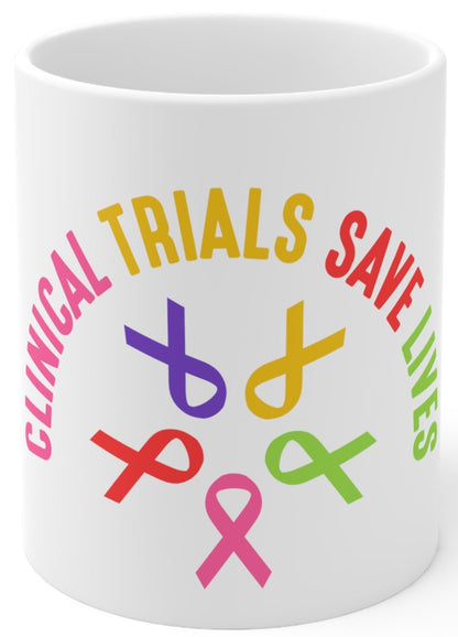 Clinical Trials Save Lives Mug 11oz
