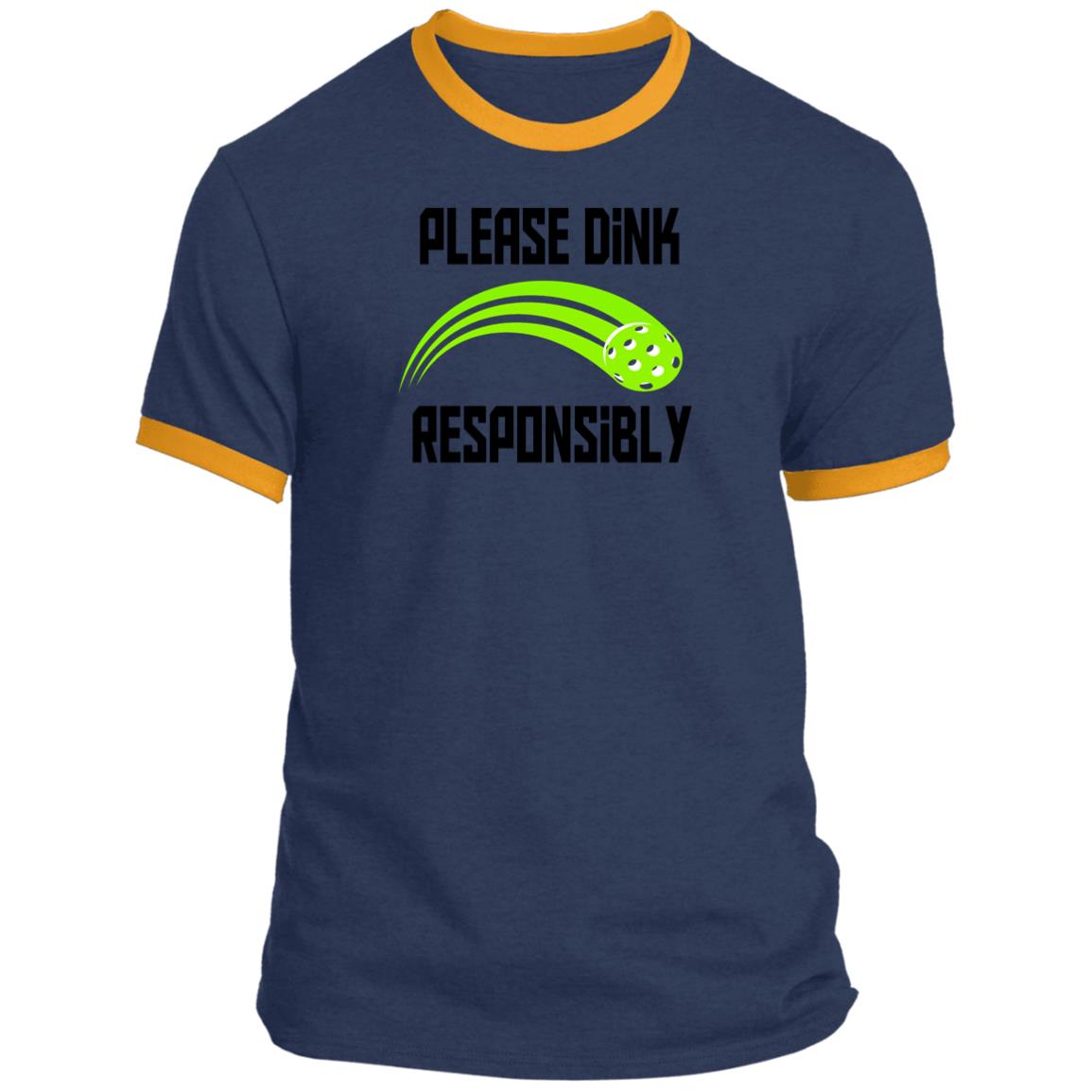 Please Dink Responsibly! Pickleball Ringer Tee