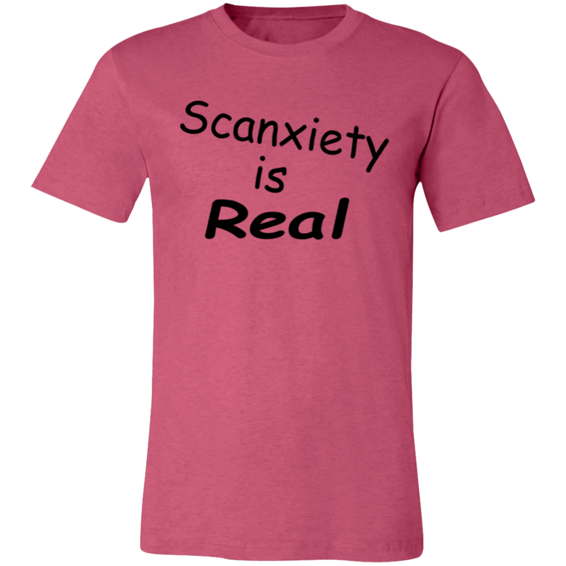 Scanxiety is Real Unisex T-Shirt