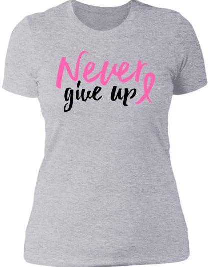 Never Give Up!  Ladies' Boyfriend T-Shirt