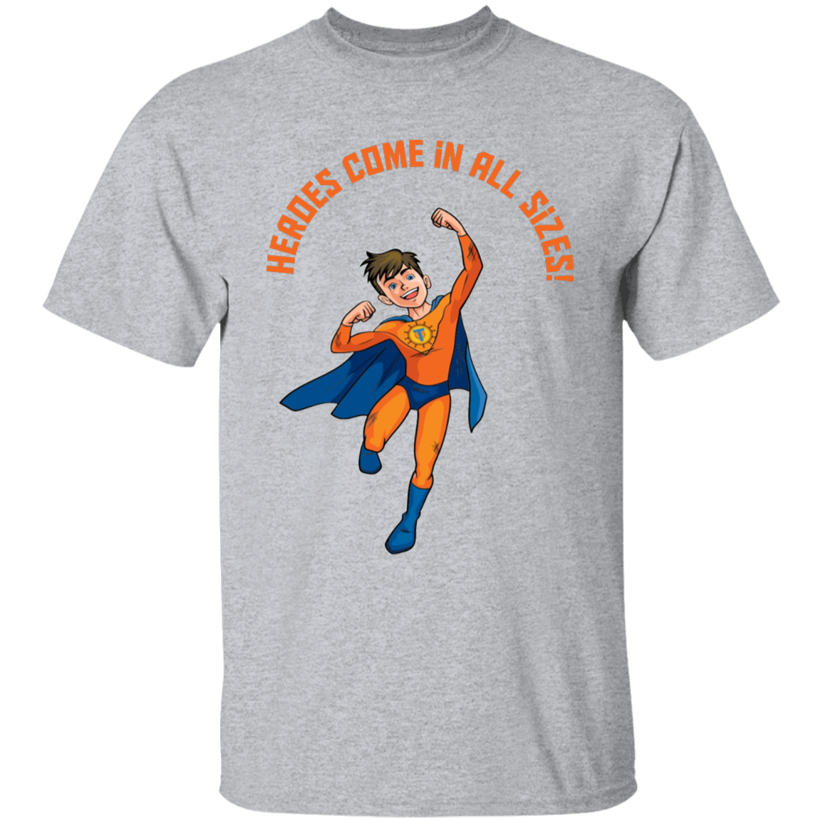 Heroes Come In All Sizes!  Youth  100% Cotton T-Shirt