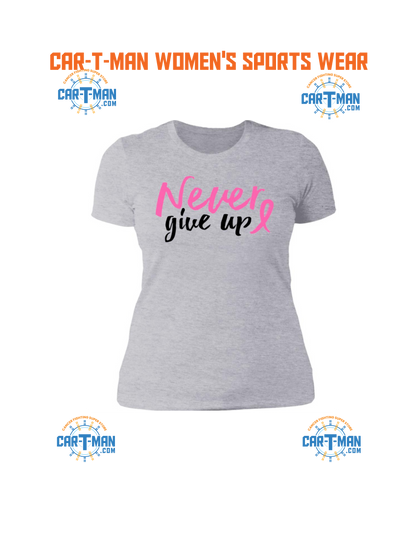 Never Give Up!  Ladies' Boyfriend T-Shirt